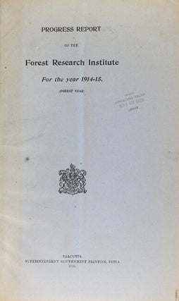 Item #64033 Progress report of the Forest Research Institute for the year 1914-15 (forest year)....