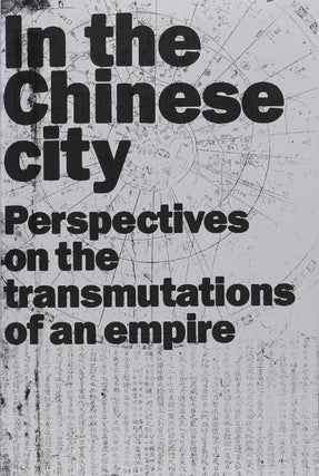 In the Chinese city. Perspectives on the transmutations of an empire