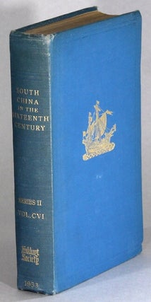 Item #64066 South China in the sixteenth century being the narratives of Galeote Pereira, Fr....