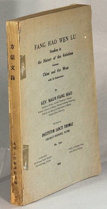 Item #64076 方豪文錄 / Fang Hao wen lu. Studies in the history of the relations between China...
