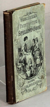 Item #64089 A pronouncing spelling book of the English language. Joseph Worcester