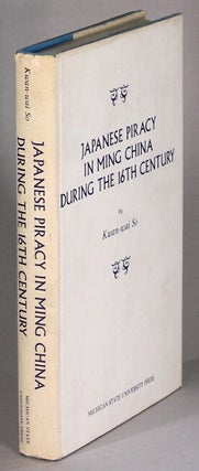 Item #64111 Japanese piracy in Ming China during the 16th Century. Kwan-wai So