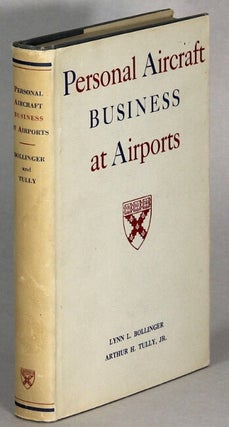 Item #64140 Personal aircraft business at airports. Lynn Bollinger, Arthur H. Tully Jr