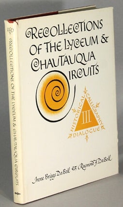 Item #64146 Recollections of the Lyceum & Chautauqua circuts ... Part I. Interviews; II. Notes...