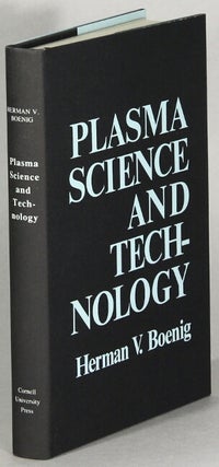 Item #64160 Plasma science and technology. Herman V. Boenig