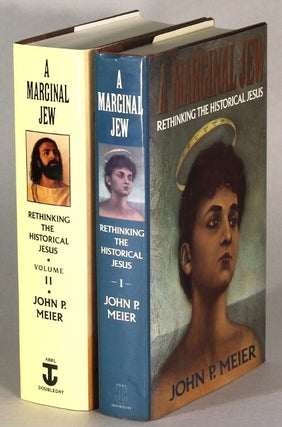 Item #64177 A marginal Jew: rethinking the historical Jesus. John P. Meier