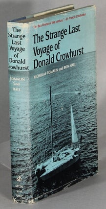 Item #64217 The strange last voyage of Donald Crowhurst. Nicholas Tomalin, Ron Hall
