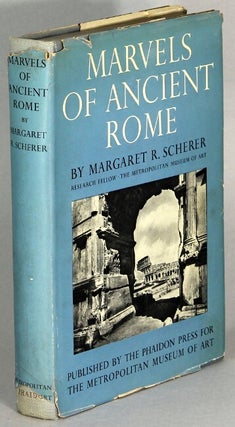 Item #64218 Marvels of ancient Rome. Margaret R. Scherer
