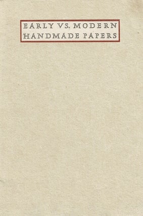 Item #64318 Early vs. modern handmade papers: observations of a 20th c. papermaker...Drawings by...
