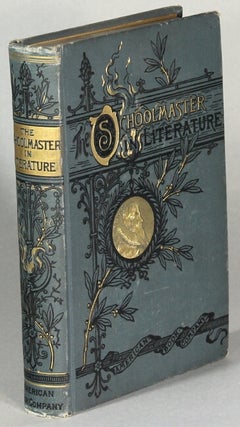 Item #64325 The schoolmaster in literature containing selections from the writings of Ascham,...