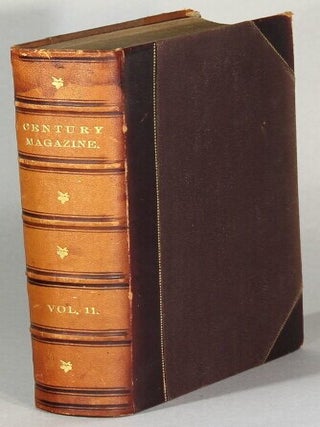 Item #64326 The Century Illustrated Monthly Magazine. November 1886; to April 1887 ... Vol....