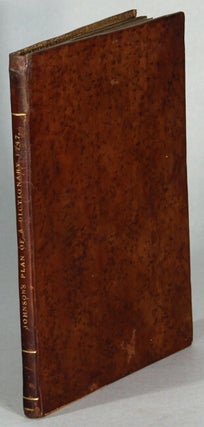 Item #64375 The plan of a dictionary of the English language; addressed to the Right Honorable...