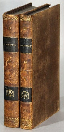 Item #64414 Bibliomania; or book madness: a bibliographical romance, in six parts. Illustrated...