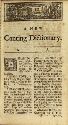 A new canting dictionary: comprehending all the terms, ancient and modern, used in the several tribes of gypsies, beggars, shoplifters, highwaymen, foot-pads, and all other clans of cheats and villains. Interspersed with proverbs, phrases, figurative speeches, &c... To which is added a complete collection of songs in the canting dialect.