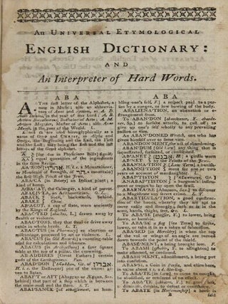 An universal etymological English dictionary: comprehending the derivations of the generality of words in the English tongue, either ancient or modern, from the ancient British, Saxon, Danish, Norman, and modern French, Teutonic, Dutch, Spanish, Italian; as also from the Latin, Greek, and Hebrew languages, each in their proper characters … The twenty-sixth edition