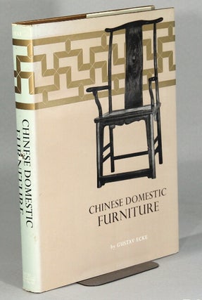 Item #64549 Chinese domestic furniture. Gustav Ecke