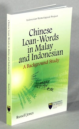 Item #64564 Chinese loan-words in Malay and Indonesian. Russell Jones