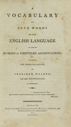 A vocabulary of such words in the English language as are of dubious or unsettled accentuation; in which the pronunciation of Sheridan, Walker, and other orthoepists, is compared