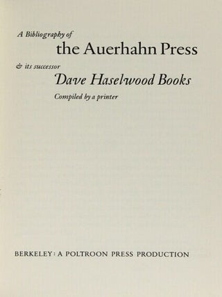 A bibliography of the Auerhahn Press & its successor Dave Haselwood Books. Compiled by a printer