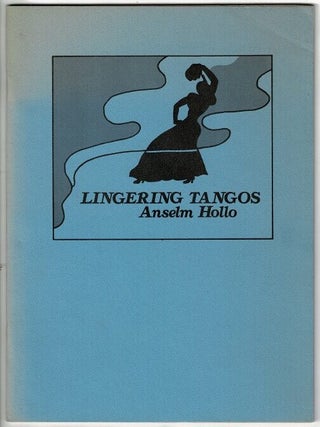 Item #64670 Lingering tangos. Anselm Hollo