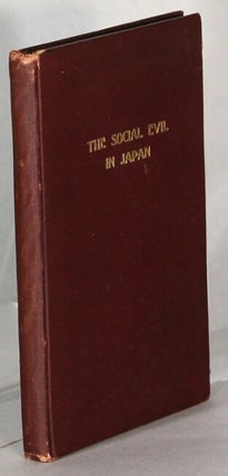 Item #64741 The social evil in Japan and allied subjects with statistics, social evil test cases,...