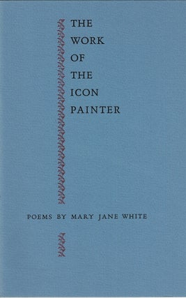 Item #64780 The work of the icon painter. Mary Jane White