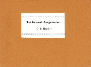 Item #64797 The gates of disappearance ... with drawings by Kit Hirshberg. G. P. Skratz
