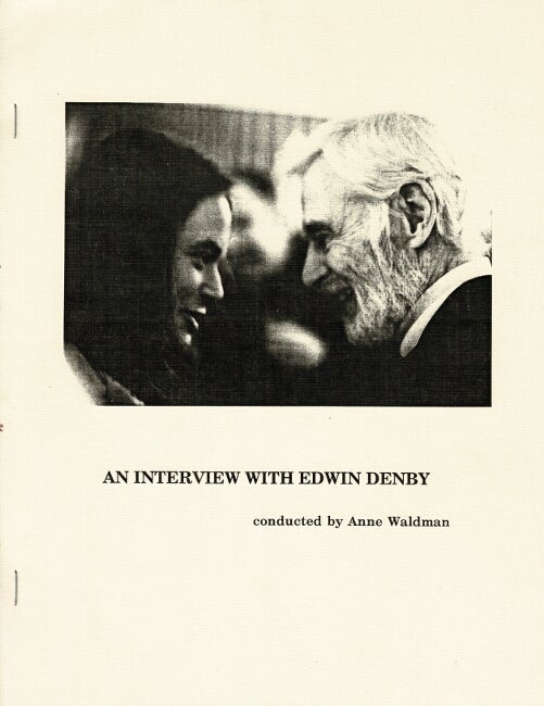 Item #64833 An interview with Edwin Denby, conducted by Anne Waldman. Anne Waldman.