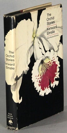 Item #64853 The orchid stories. Kenward Elmslie