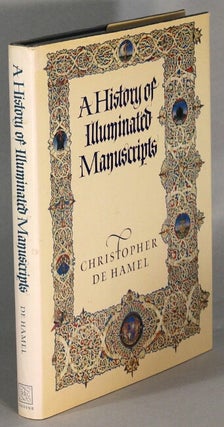 Item #64879 A history of illuminated manuscripts. Christopher De Hamel