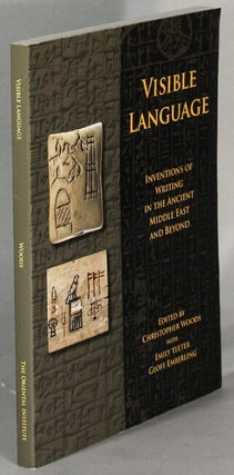 Item #65015 Visible language. inventions of writing in the ancient Middle East and beyond....