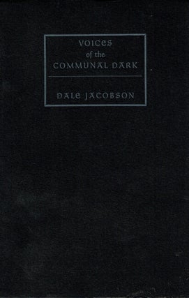 Item #65023 Voices of the communal dark. Dale Jacobson