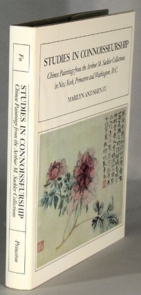 Item #65028 Studies in connoisseurship; Chinese paintings from the Arthur M. Sackler Collection...