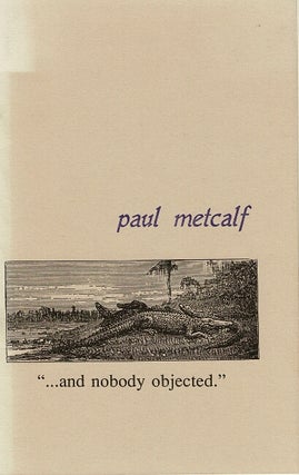 Item #65201 ...and nobody objected. Paul Metcalf