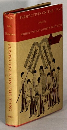 Item #65210 Perspectives on the T'ang. Arthur F. Wright, eds Denis Twitchett