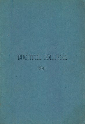 Item #65218 Catalogue of Buchtel College. Collegiate Department. Prepatory Department. 1879-80