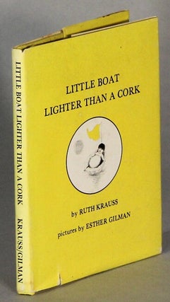 Item #65245 Little boat lighter than a cork ... pictures by Esther Gilman. Ruth Krauss