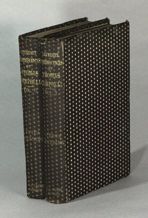 Item #65343 Literary reminiscences and memoirs of Thomas Campbell. Cyrus Redding
