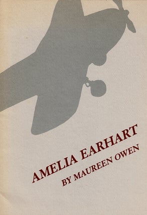 Item #65366 Amelia Earhart [cover title]. AE. Maureen Owen