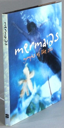 Item #65367 Mermaids: nymphs of the sea. Theodore Gachot