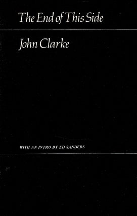 Item #65382 The end of this side ... with an intro by Ed Sanders. John Clarke