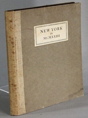 Item #65401 New York in MCMXXIII. An illustrated book of the city compiled in honor of the 46th...