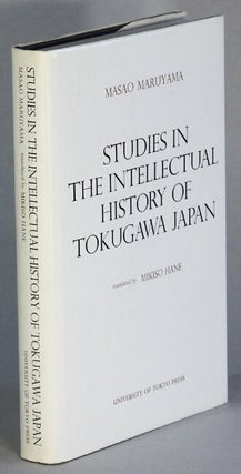 Item #65424 Studies in the intellectual history of Tokugawa Japan. Masao Maruyama, trans Mikiso Hane