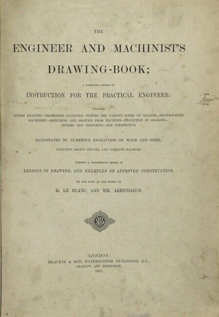 Engineering Exercise Book The Engineer and machinist's drawing-book; a complete course of ...