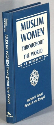 Item #65472 Muslim women throughout the world, a bibliography. Michelle R. Kimball, Barbara R....