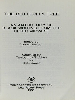 The butterfly tree. An anthology of Black writing from the Upper Midwest. Graphics by Ta-coumba T. Aiken and Seitu Jones