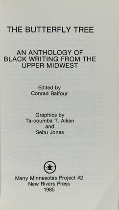 The butterfly tree. An anthology of Black writing from the Upper Midwest. Graphics by Ta-coumba T. Aiken and Seitu Jones