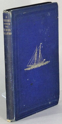 Item #65560 A narrative of the cruise of the yacht Maria among the Feroe Islands in the summer of...