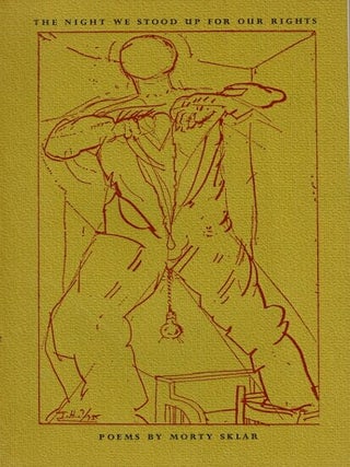 Item #65583 The night we stood up for our rights. Poems 1969-1975. Morty Sklar