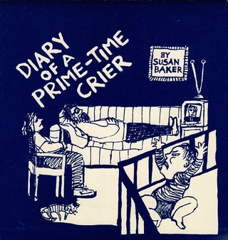 Item #65591 Diary of a prime-time crier. Susan Baker